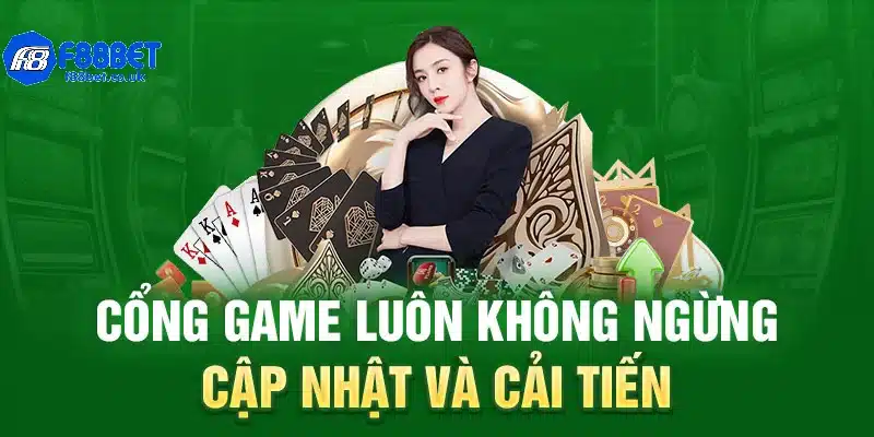 Cổng game không ngừng cập nhật và cải tiến